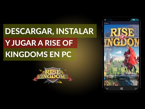 Cómo Descargar, Instalar y Jugar a Rise of Kingdoms en el PC – Guía Completa en Español